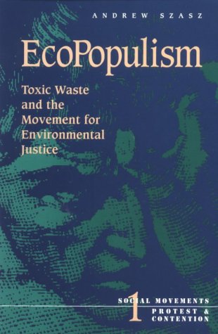 Ecopopulism: Toxic Waste and the Movement for Environmental Justice (Volume 1) (Social Movements, Protest and Contention),New