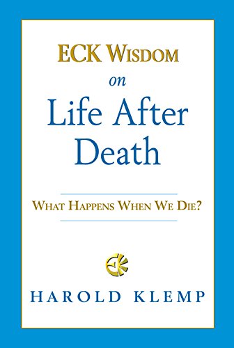 Eck Wisdom on Life After Death,New