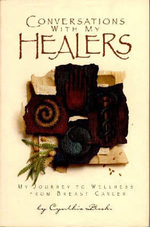 Conversations with My Healers: My Journey to Wellness from Breast Cancer,Used