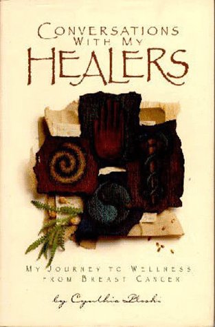 Conversations with My Healers: My Journey to Wellness from Breast Cancer,Used