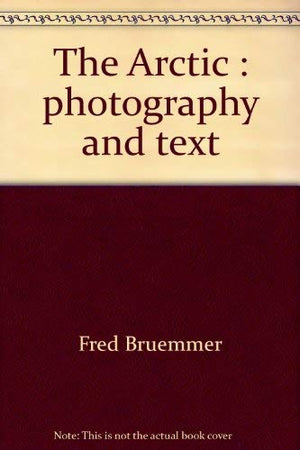 The Arctic: Photography and Text,Used