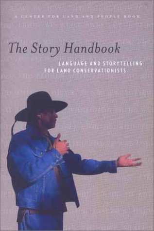 The Story Handbook: A Primer on Language and Storytelling for Land Conservationists,Used