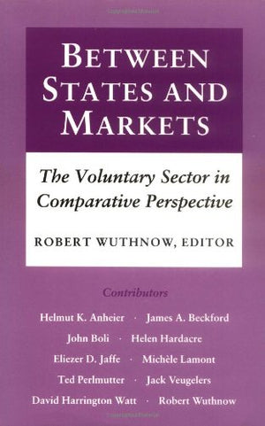 Between States and Markets: The Voluntary Sector in Comparative Perspective,Used