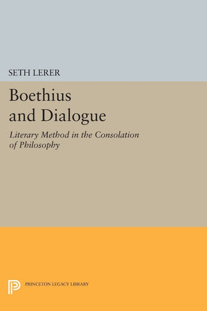 Boethius And Dialogue: Literary Method In The Consolation Of Philosophy (Princeton Legacy Library),Used