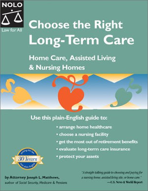 Choose the Right LongTerm Care: Home Care, Assisted Living & Nursing Homes,Used