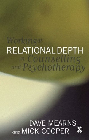 Working at Relational Depth in Counselling and Psychotherapy,New