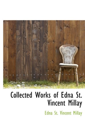 Collected Works of Edna St. Vincent Millay,New