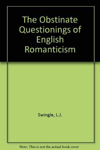 The Obstinate Questionings Of English Romanticism,Used