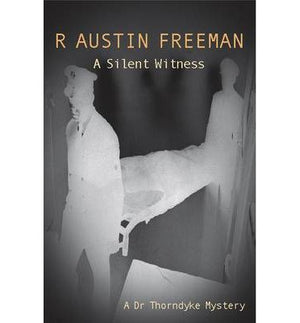 A Silent Witness (Dr. Thorndyke, 6),Used
