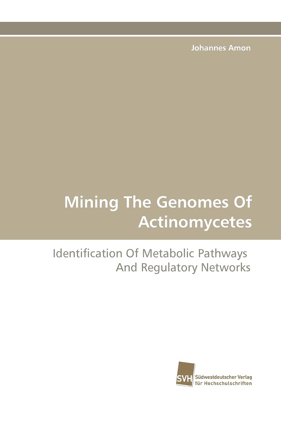 Mining The Genomes Of Actinomycetes: Identification Of Metabolic Pathways And Regulatory Networks,Used