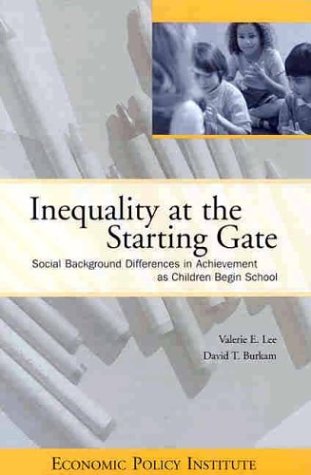 Inequality at the Starting Gate: Social Background Differences in Achievement as Children Begin School,New