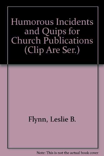 Humorous Incidents and Quips for Church Publications (Clip Are Ser.),Used