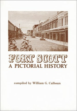 Fort Scott: A Pictorial History,Used