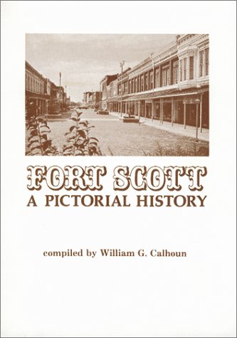 Fort Scott: A Pictorial History,Used