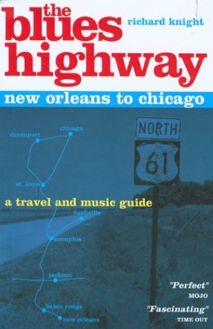 The Blues Highway: New Orleans to Chicago, 2nd: A Travel and Music Guide,Used