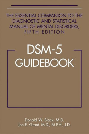 DSM5 Guidebook: The Essential Companion to the Diagnostic and Statistical Manual of Mental Disorders,Used