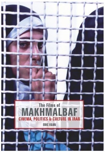 Films of Makhmalbaf: Cinema, Politics and Culture in Iran,New