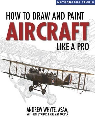 How to Draw and Paint Aircraft Like a Pro (Motorbooks Studio),Used