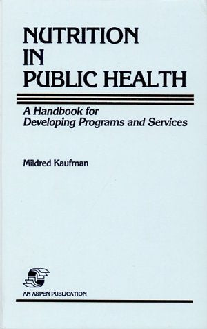 Nutrition in Public Health: A Handbook for Developing Programs and Services,Used