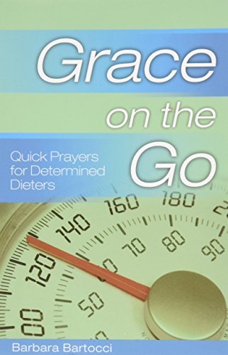 Grace on the Go  Quick Prayers for Determined Dieters,Used