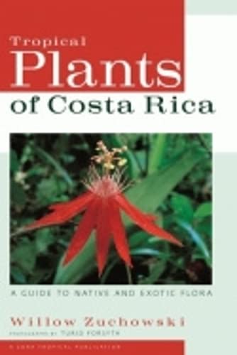 Tropical Plants of Costa Rica: A Guide to Native and Exotic Flora (Zona Tropical Publications),Used