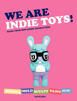 We Are Indie Toys: Make Your Own Resin Characters,Used