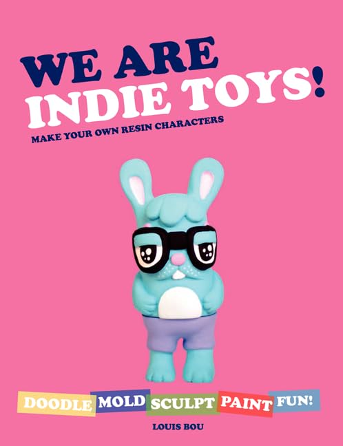 We Are Indie Toys: Make Your Own Resin Characters,Used