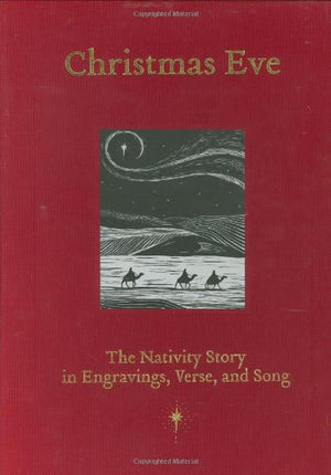 Christmas Eve: The Nativity Story in Engravings, Verse, and Song,Used