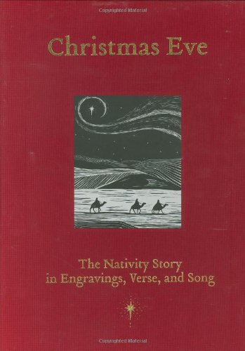 Christmas Eve: The Nativity Story in Engravings, Verse, and Song,Used