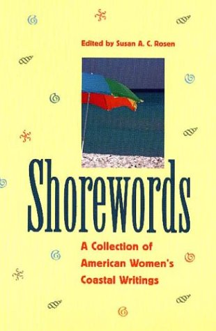 Shorewords: A Collection Of American Women'S Coastal Writings,New