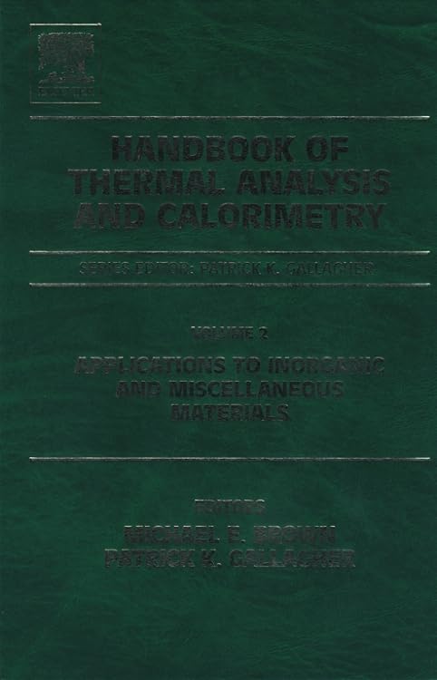 Handbook of Thermal Analysis and Calorimetry: Applications to inorganic and miscellaneous materials (Volume 2) (Handbook of Ther,Used