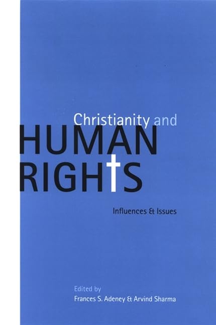 Christianity and Human Rights: Influences and Issues,Used