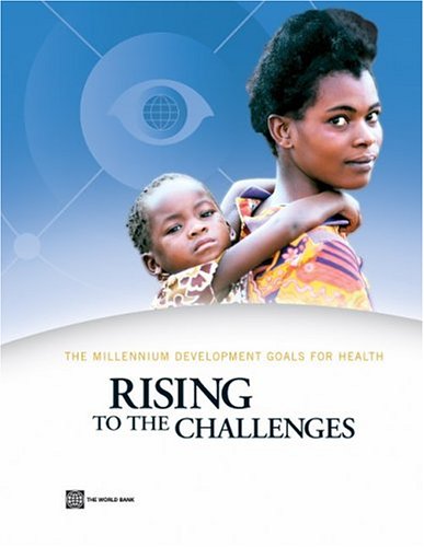 The Millennium Development Goals for Health: Rising to the Challenges,Used