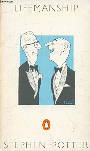 Oneupmanship: Being Some Account Of The Activities And Teaching Of The Lifemanship Correspondence College Of Oneupness And Gam,New