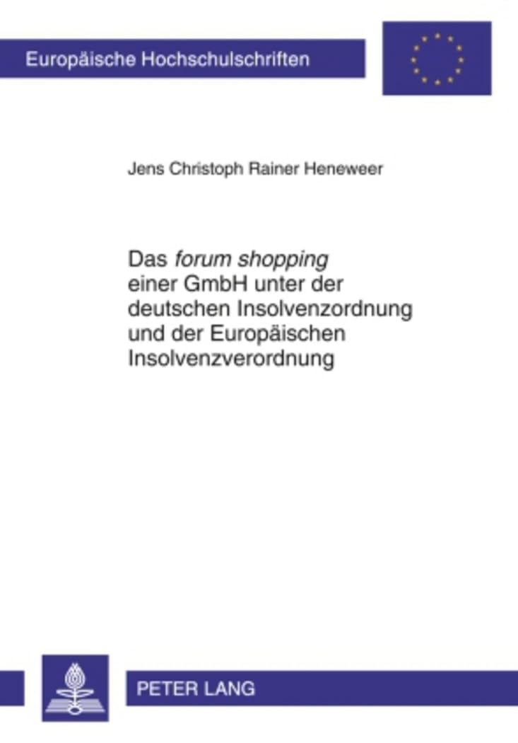 Das forum shopping einer GmbH unter der deutschen Insolvenzordnung und der Europischen Insolvenzverordnung (Europische Hochschul,Used