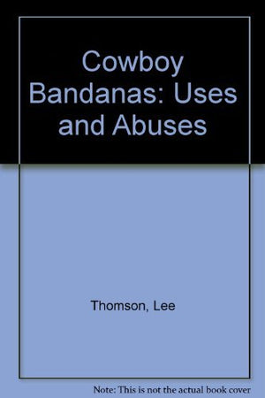 Cowboy Bandanas: Uses and Abuses,Used