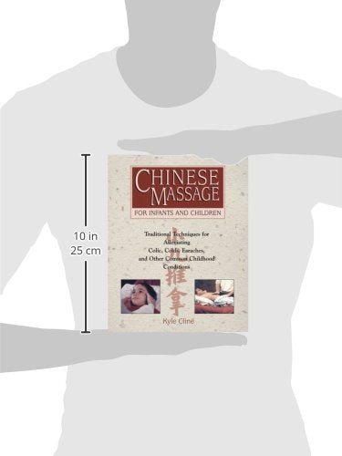 Chinese Massage for Infants and Children: Traditional Techniques for Alleviating Colic, Colds, Earaches, and Other Common Childh,Used