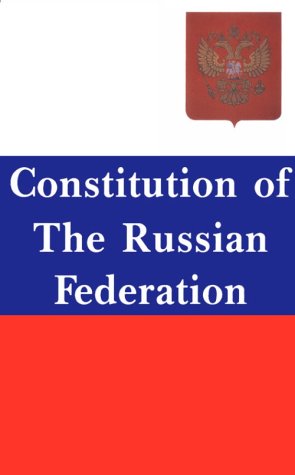 Constitution of the Russian Federation : With Commentaries and Interpretation by American and Russian Scholars,Used