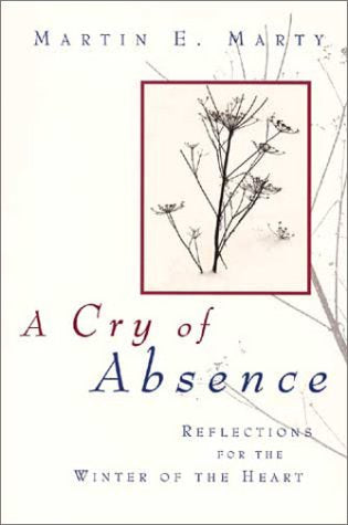 A Cry of Absence: Reflections for the Winter of the Heart,Used