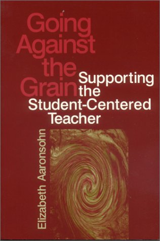 Going Against the Grain: Supporting the StudentCentered Teacher,Used
