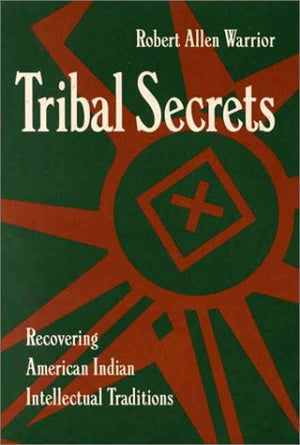 Tribal Secrets: Recovering American Indian Intellectual Traditions-used