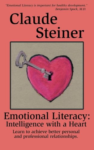 Emotional Literacy: Intelligence with a Heart,New