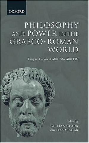 Philosophy and Power in the GraecoRoman World: Essays in Honour of Miriam Griffin,Used