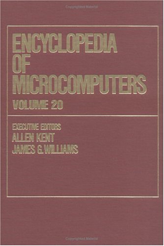 Encyclopedia of Microcomputers: Volume 20  Visual Fidelity: Designing Multimedia Interfaces for Active Learning to Xerox Corpor,Used