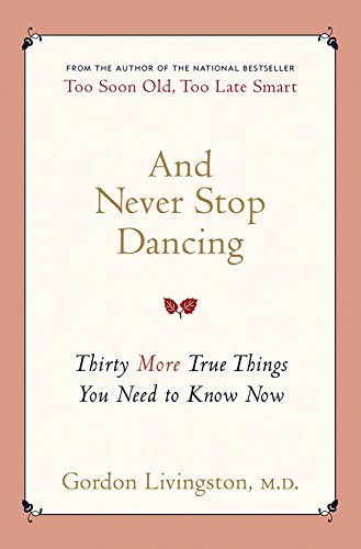 And Never Stop Dancing: Thirty More True Things You Need to Know Now,Used