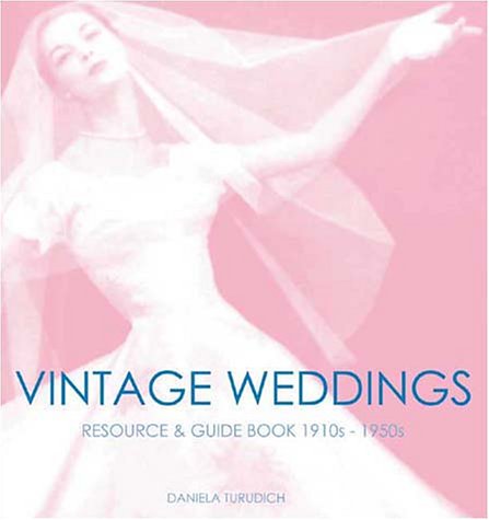 Vintage Wedding: Simple Ideas for Creating a Romantic Vintage Wedding,Used
