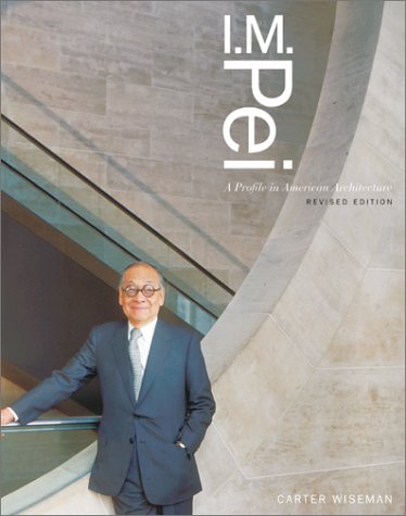 I. M. Pei: A Profile In American Architecture (Revised Edition),Used