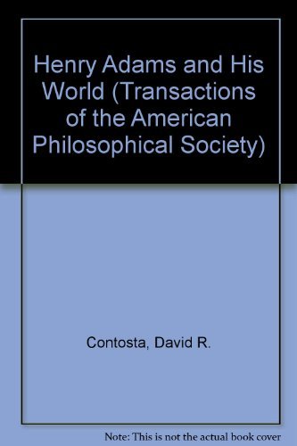 Henry Adams And His World (Transactions Of The American Philosophical Society),Used