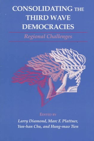 Consolidating the Third Wave Democracies: Regional Challenges (Volume 2) (A Journal of Democracy Book),New