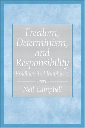 Freedom, Determinism, and Responsibility: Readings in Metaphysics,Used